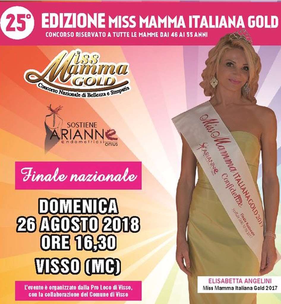 concorso nazionale di bellezza e simpatia riservato a tutte le mamme di età compresa tra i 25 e i 45 anni, con fascia "Miss Mamma Italiana Gold" per le mamme dai 46 ai 55 anni.